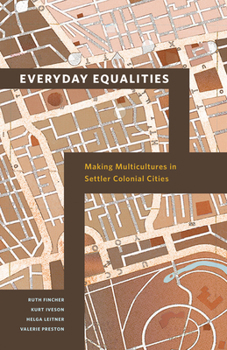 Paperback Everyday Equalities: Making Multicultures in Settler Colonial Cities Book