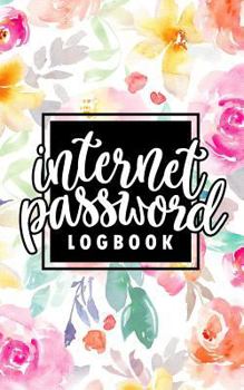 Internet Password Logbook: A Password Journal, Log Book & Notebook for Organization 0106 Watercolor Flowers