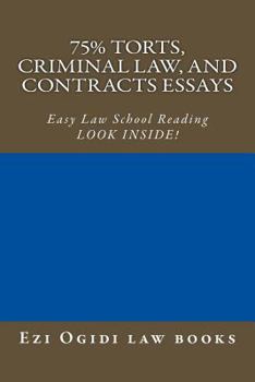 Paperback 75% Torts, Criminal law, and Contracts Essays: Easy Law School Reading - LOOK INSIDE! Book