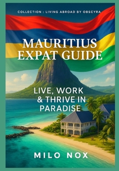 Paperback Mauritius Expat Guide: Live, Work & Thrive in Paradise Book