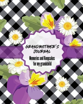 Paperback Grandma's Journal Memories and Keepsakes For My Grandchild: Keepsake Memories For My Grandchild Gift Of Stories and Wisdom Wit Words of Advice Book