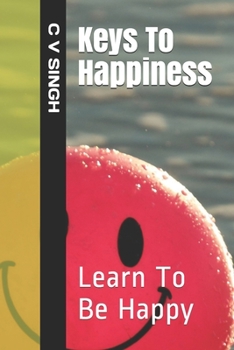 Paperback Keys To Happiness: Learn To Be Happy Book