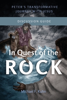 Paperback In Quest of the Rock - Discussion Guide: Peter's Transformative Journey With Jesus Book