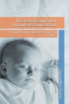 Paperback The Leber Congenital Amaurosis Sourcebook: A Comprehensive Guide for Parents and Families Book