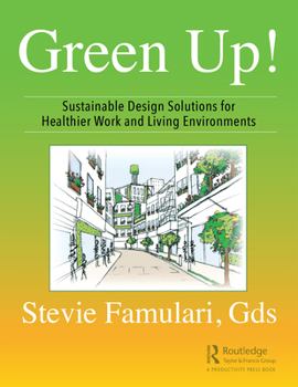 Paperback Green Up!: Sustainable Design Solutions for Healthier Work and Living Environments Book