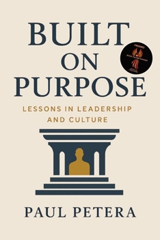 Paperback Built on Purpose: Lessons in Leadership and Culture Book