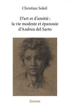 D'art et d'amitié: la vie modeste et épanouie d'Andrea del Sarto