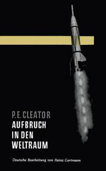 Paperback Aufbruch in Den Weltraum: Grundlagen Und Möglichkeiten Der Weltraumfahrt [German] Book