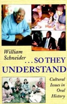Paperback So They Understand: Cultural Issues in Oral History Book