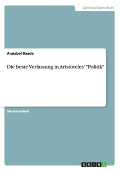 Paperback Die beste Verfassung in Aristoteles' "Politik" [German] Book