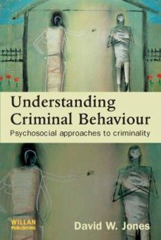 Paperback Understanding Criminal Behaviour: Psychosocial Approaches to Criminality Book