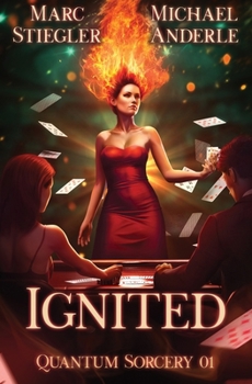 Ignited (Quantum Sorcery) - Book #1 of the Quantum Sorcery