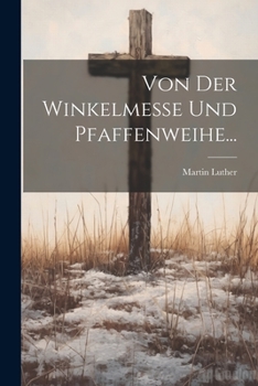 Paperback Von Der Winkelmesse Und Pfaffenweihe... [German] Book