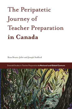 Hardcover The Peripatetic Journey of Teacher Preparation in Canada Book