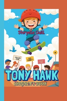 Paperback Tony Hawk Children's Book: How One Skater Changed the World with Courage and Creativity Book