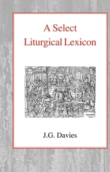 Hardcover A Select Liturgical Lexicon Book