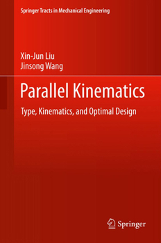 Hardcover Parallel Kinematics: Type, Kinematics, and Optimal Design Book