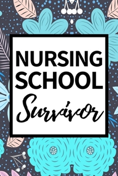 Paperback Nursing School Survivor: Notebook Journal For Nurse Or Nursing Student Book