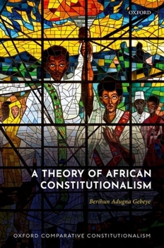 Hardcover A Theory of African Constitutionalism Book