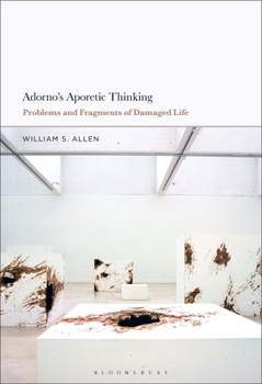 Hardcover Adorno's Aporetic Thinking: Problems and Fragments of Damaged Life Book