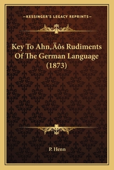 Paperback Key To Ahn's Rudiments Of The German Language (1873) Book