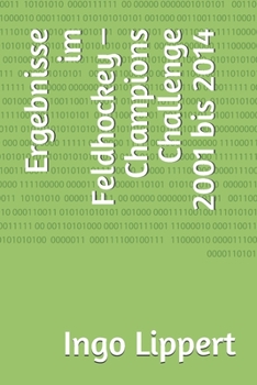 Paperback Ergebnisse im Feldhockey - Champions Challenge 2001 bis 2014 [German] Book