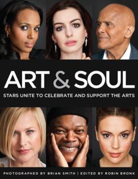 Hardcover Art & Soul: Stars Unite to Celebrate and Support the Arts Book