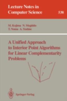 Paperback A Unified Approach to Interior Point Algorithms for Linear Complementarity Problems Book