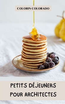 petits déjeuners pour architectes: Équilibrer votre créativité et votre santé