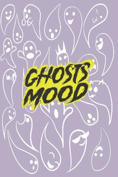 Mood Ghosts to enjoy tracking your feelings !: Mood Ghosts Coloring notebook - Week Guide to Track your weekly mood 56 Pages of 6×9 inch, SoftCover, Matte-Finish