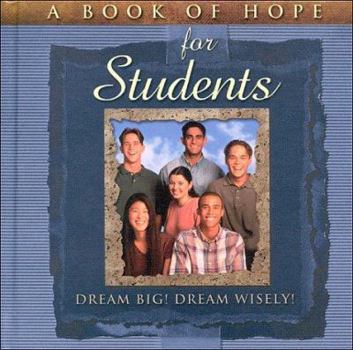 A Book of Hope for Students: Dream Big! Dream Wisely!