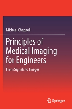 Paperback Principles of Medical Imaging for Engineers: From Signals to Images Book