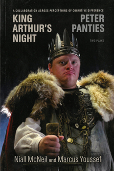 Paperback King Arthur's Night and Peter Panties: A Collaboration Across Perceptions of Cognitive Difference Book