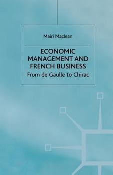 Paperback Economic Management and French Business: From de Gaulle to Chirac Book