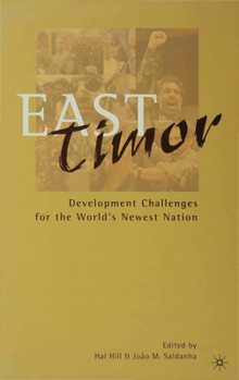 East Timor: Development Challenges for the World's Newest Nation - Book  of the ISEAS Current Economic Affairs