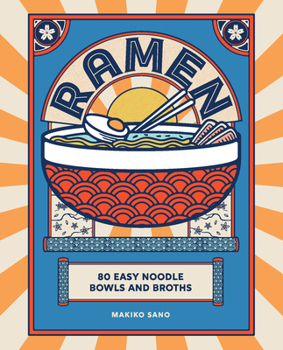 Hardcover Ramen: 80 Easy Noodle Bowls and Broths Book