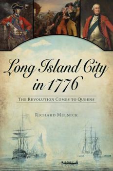 Paperback Long Island City in 1776: The Revolution Comes to Queens Book