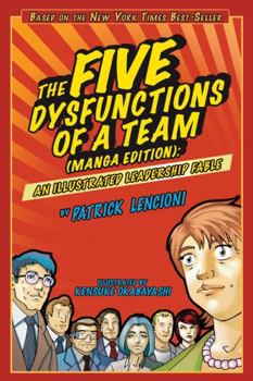 Paperback The Five Dysfunctions of a Team, Manga Edition: An Illustrated Leadership Fable Book