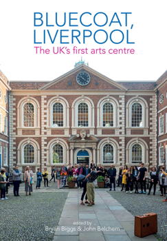 Paperback Bluecoat, Liverpool: The Uk's First Arts Centre Book