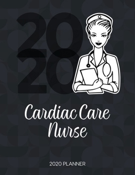Paperback Cardiac Care Nurse 2020 Planner: Dated Weekly Planner With To Do Notes & Inspirational Quotes Book