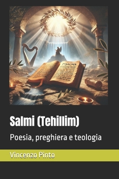Salmi (Tehillim): Poesia, preghiera e teologia (Tanakhica) (Italian Edition)