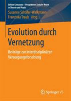 Paperback Evolution Durch Vernetzung: Beiträge Zur Interdisziplinären Versorgungsforschung [German] Book