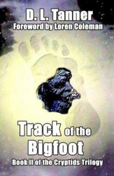 Track of the Bigfoot: Book 2 of The Cryptids Trilogy - Book #2 of the Cryptids