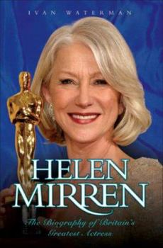 Paperback Helen Mirren: The Biography of Britain's Greatest Actress Book