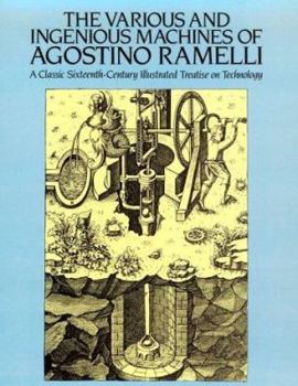 Paperback Various and Ingenious Machines of Agostino Ramelli: A Classic 16th Century of Agostino Ramelli Book