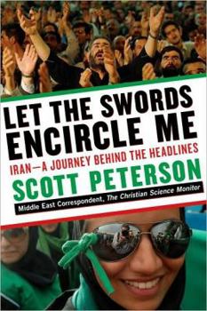 Hardcover Let the Swords Encircle Me: Iran - A Journey Behind the Headlines Book