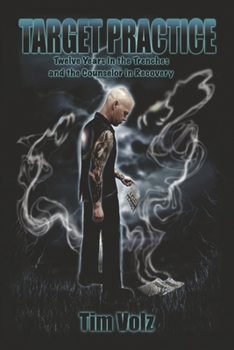 Paperback Target Practice: Twelve Years in the Trenches and the Counselor in Recovery Book