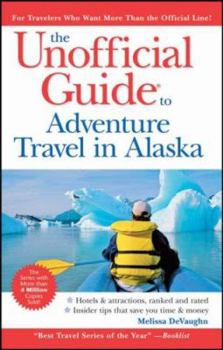 Paperback The Unofficial Guide to Adventure Travel in Alaska Book