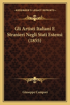 Paperback Gli Artisti Italiani E Stranieri Negli Stati Estensi (1855) [Italian] Book