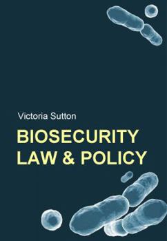 Paperback Biosecurity Law and Policy: Biosecurity, Biosafety and Biodefense Law Book